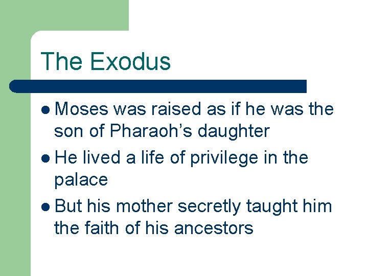 The Exodus l Moses was raised as if he was the son of Pharaoh’s