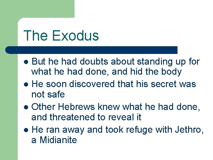 The Exodus But he had doubts about standing up for what he had done,