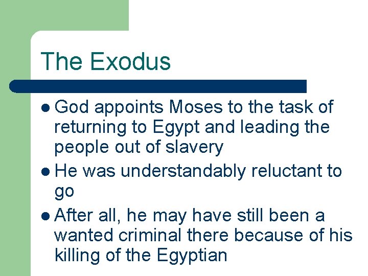 The Exodus l God appoints Moses to the task of returning to Egypt and