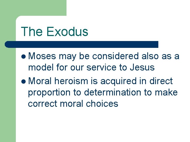 The Exodus l Moses may be considered also as a model for our service