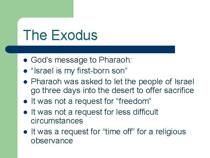 The Exodus l l l God’s message to Pharaoh: “Israel is my first-born son”