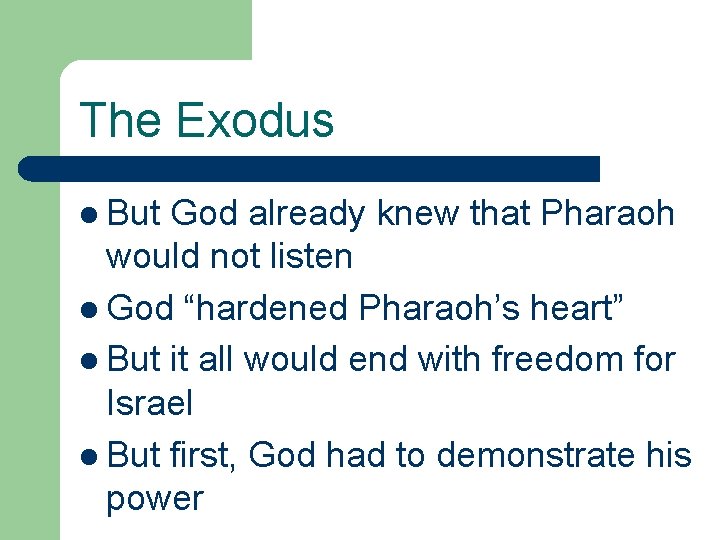 The Exodus l But God already knew that Pharaoh would not listen l God