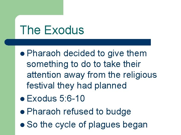 The Exodus l Pharaoh decided to give them something to do to take their