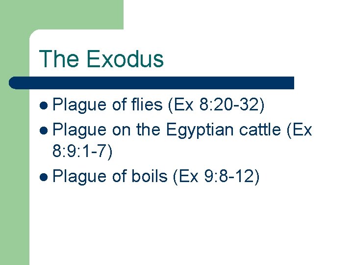 The Exodus l Plague of flies (Ex 8: 20 -32) l Plague on the