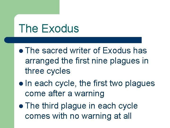 The Exodus l The sacred writer of Exodus has arranged the first nine plagues