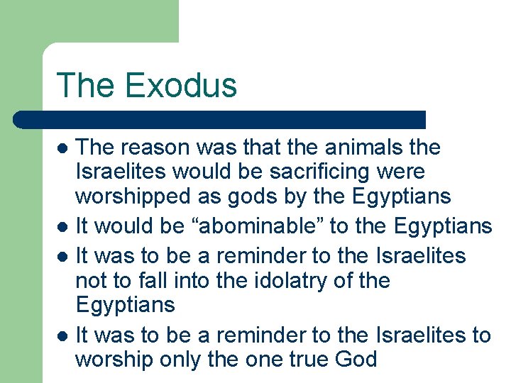 The Exodus The reason was that the animals the Israelites would be sacrificing were