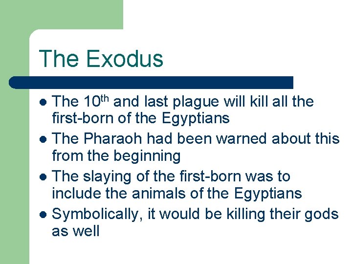 The Exodus The 10 th and last plague will kill all the first-born of