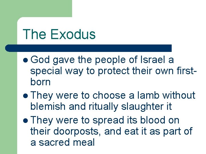 The Exodus l God gave the people of Israel a special way to protect
