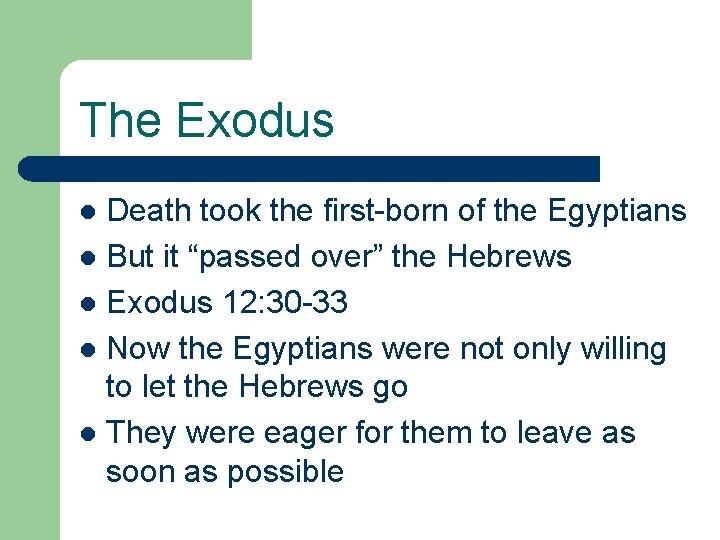 The Exodus Death took the first-born of the Egyptians l But it “passed over”