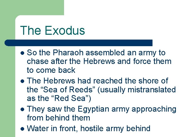 The Exodus So the Pharaoh assembled an army to chase after the Hebrews and