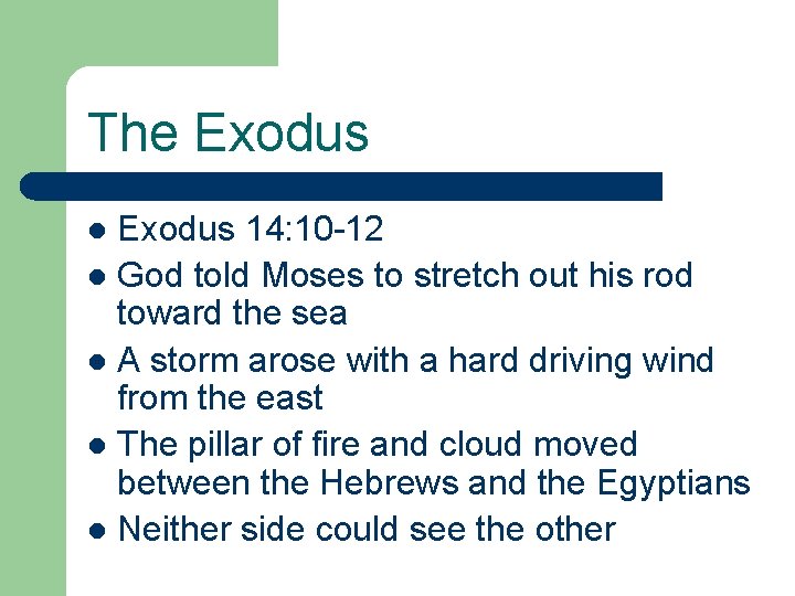 The Exodus 14: 10 -12 l God told Moses to stretch out his rod