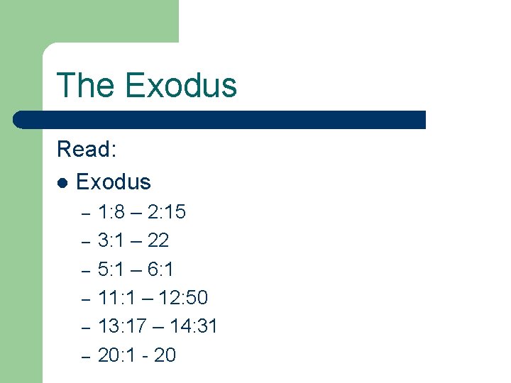 The Exodus Read: l Exodus – – – 1: 8 – 2: 15 3: