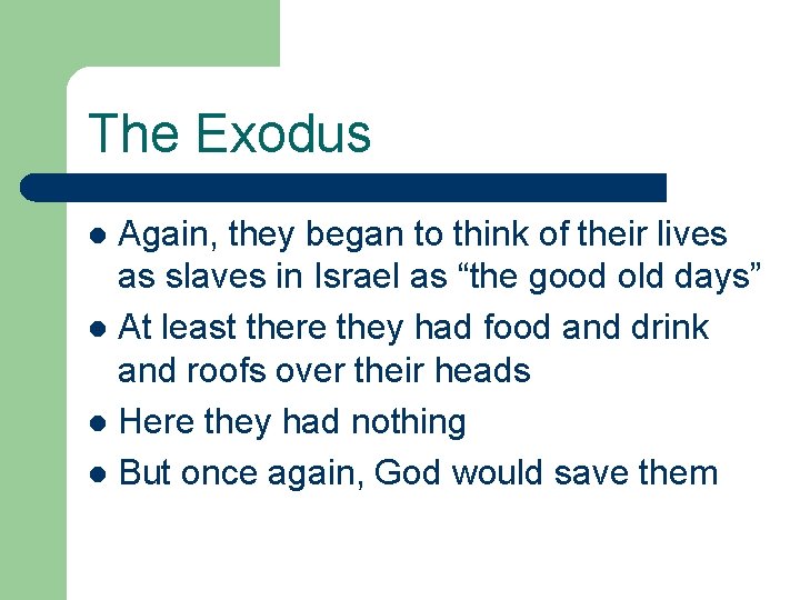 The Exodus Again, they began to think of their lives as slaves in Israel