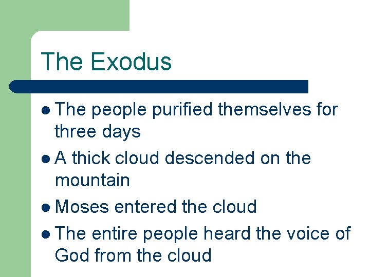 The Exodus l The people purified themselves for three days l A thick cloud