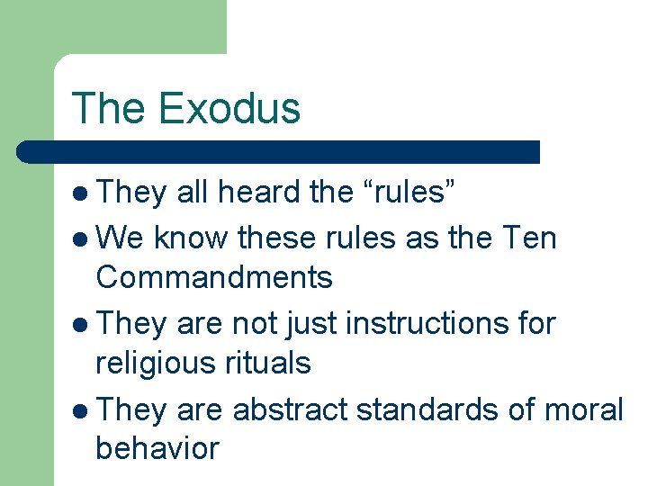 The Exodus l They all heard the “rules” l We know these rules as