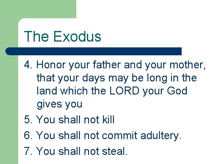 The Exodus 4. Honor your father and your mother, that your days may be