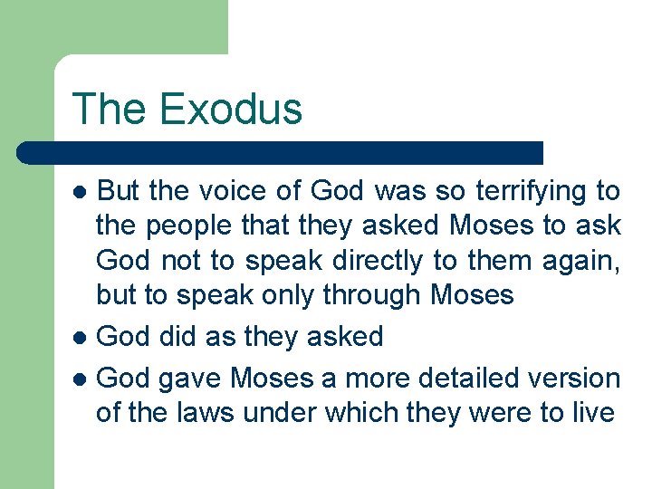 The Exodus But the voice of God was so terrifying to the people that