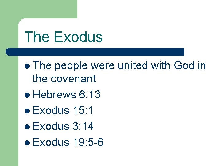 The Exodus l The people were united with God in the covenant l Hebrews