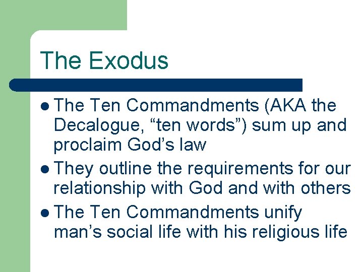 The Exodus l The Ten Commandments (AKA the Decalogue, “ten words”) sum up and