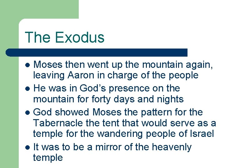 The Exodus Moses then went up the mountain again, leaving Aaron in charge of