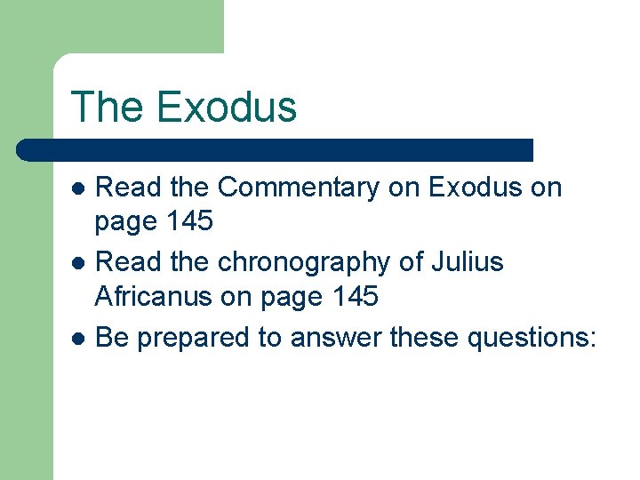 The Exodus Read the Commentary on Exodus on page 145 l Read the chronography