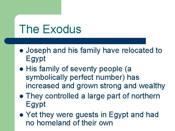 The Exodus Joseph and his family have relocated to Egypt l His family of