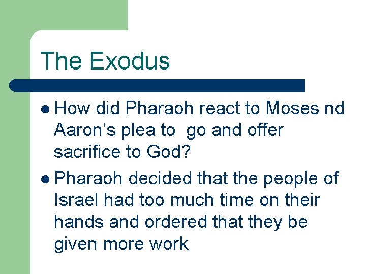 The Exodus l How did Pharaoh react to Moses nd Aaron’s plea to go