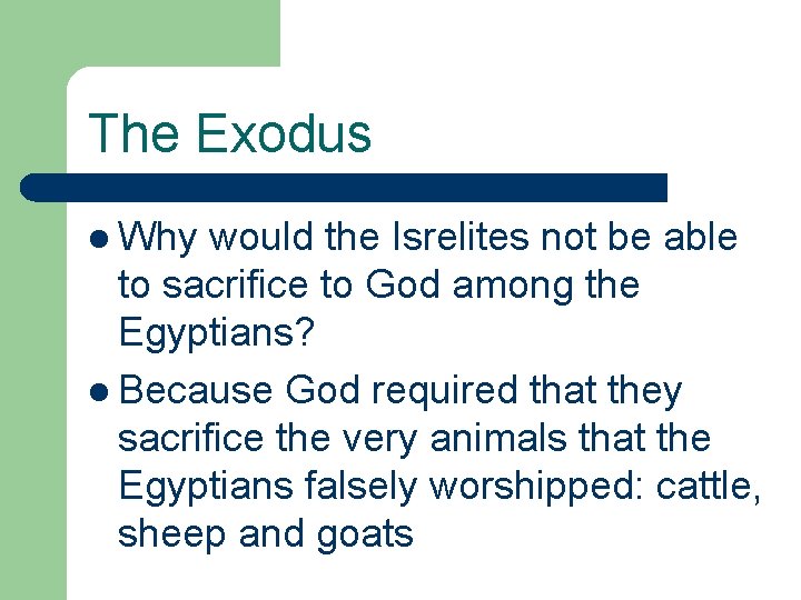 The Exodus l Why would the Isrelites not be able to sacrifice to God