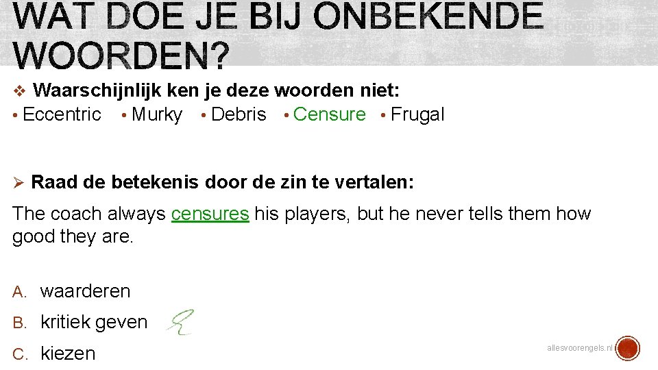 v Waarschijnlijk ken je deze woorden niet: • Eccentric • Murky • Debris •