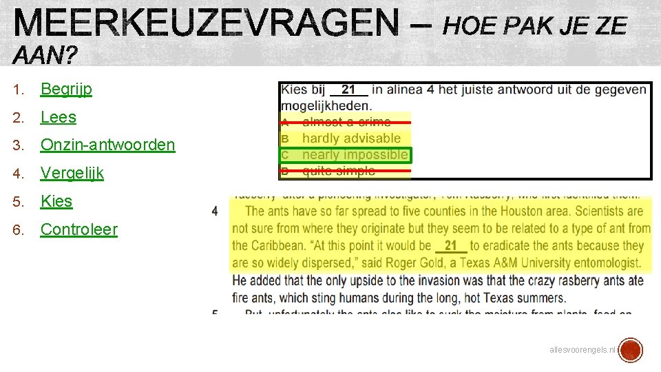 1. Begrijp 2. Lees 3. Onzin-antwoorden 4. Vergelijk 5. Kies 6. Controleer allesvoorengels. nl