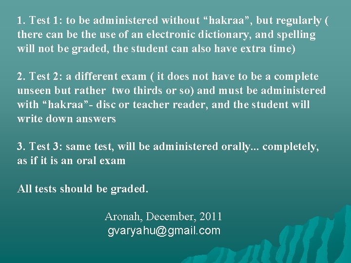 1. Test 1: to be administered without “hakraa”, but regularly ( there can be