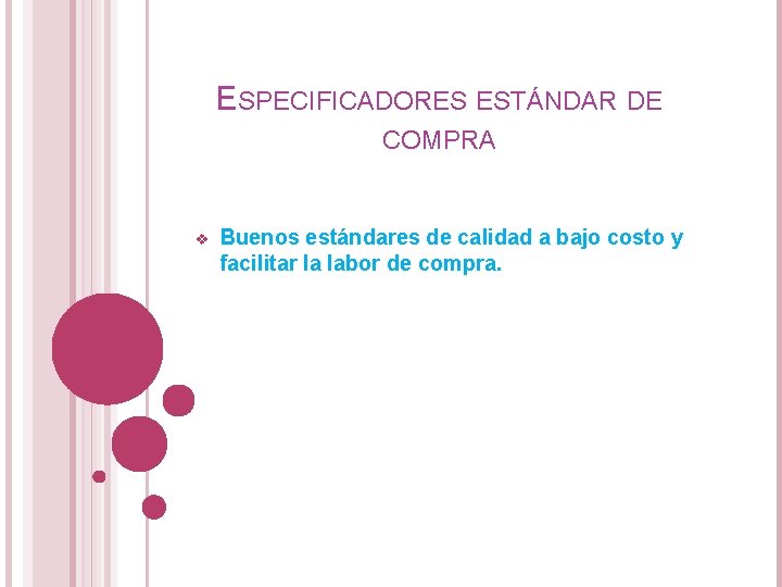 ESPECIFICADORES ESTÁNDAR DE COMPRA v Buenos estándares de calidad a bajo costo y facilitar ESPECIFICADORES ESTÁNDAR DE COMPRA v Buenos estándares de calidad a bajo costo y facilitar