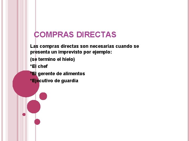 COMPRAS DIRECTAS Las compras directas son necesarias cuando se presenta un imprevisto por ejemplo: COMPRAS DIRECTAS Las compras directas son necesarias cuando se presenta un imprevisto por ejemplo: