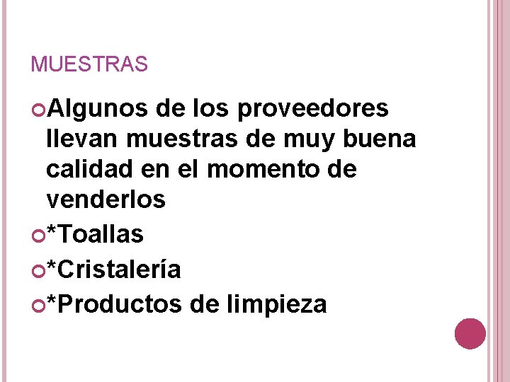MUESTRAS Algunos de los proveedores llevan muestras de muy buena calidad en el momento MUESTRAS Algunos de los proveedores llevan muestras de muy buena calidad en el momento