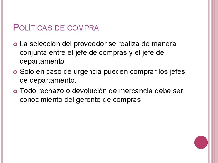 POLÍTICAS DE COMPRA La selección del proveedor se realiza de manera conjunta entre el POLÍTICAS DE COMPRA La selección del proveedor se realiza de manera conjunta entre el