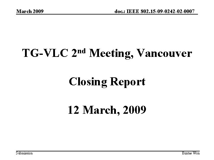 March 2009 doc. : IEEE 802. 15 -09 -0242 -02 -0007 TG-VLC 2 nd