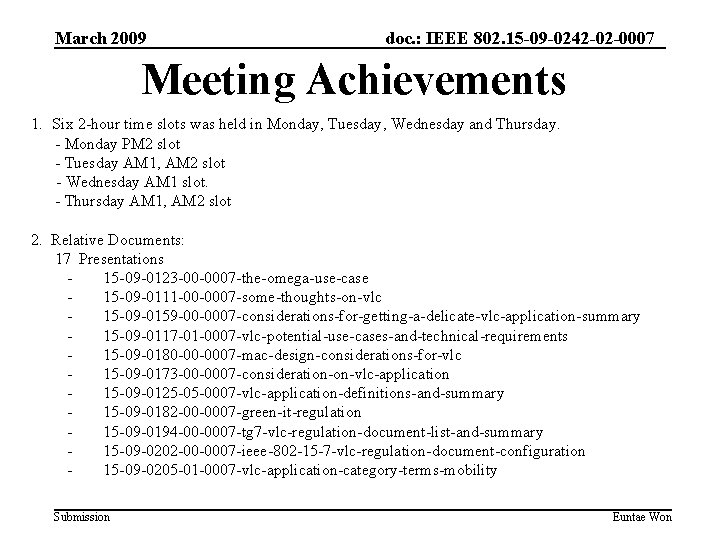 March 2009 doc. : IEEE 802. 15 -09 -0242 -02 -0007 Meeting Achievements 1.