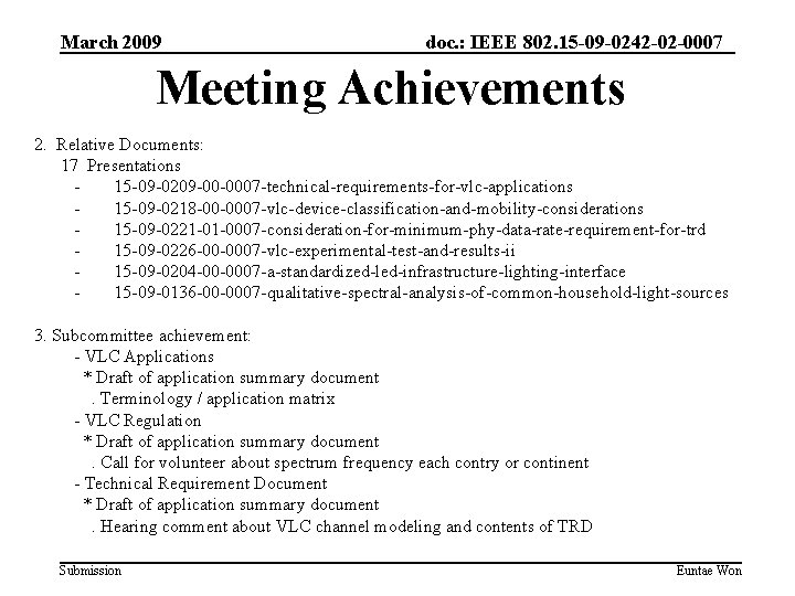 March 2009 doc. : IEEE 802. 15 -09 -0242 -02 -0007 Meeting Achievements 2.