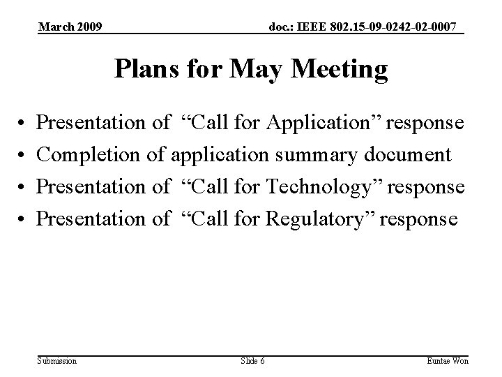 March 2009 doc. : IEEE 802. 15 -09 -0242 -02 -0007 Plans for May