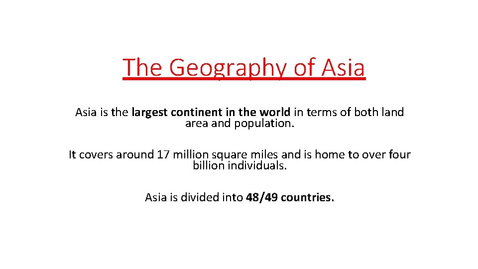 The Geography of Asia is the largest continent in the world in terms of