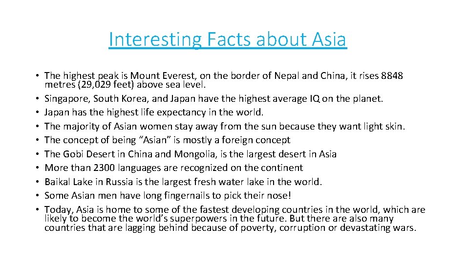 Interesting Facts about Asia • The highest peak is Mount Everest, on the border
