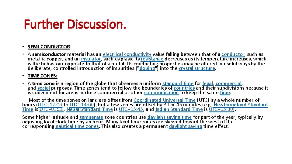 Further Discussion. • SEMI CONDUCTOR: • A semiconductor material has an electrical conductivity value
