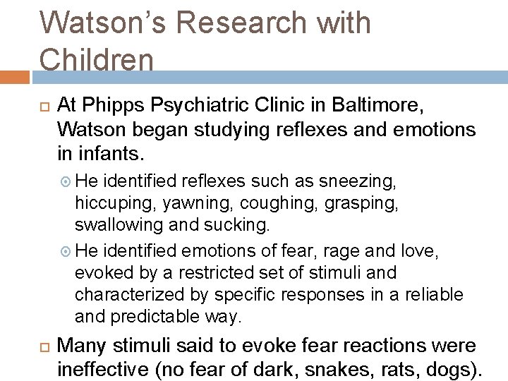 Watson’s Research with Children At Phipps Psychiatric Clinic in Baltimore, Watson began studying reflexes