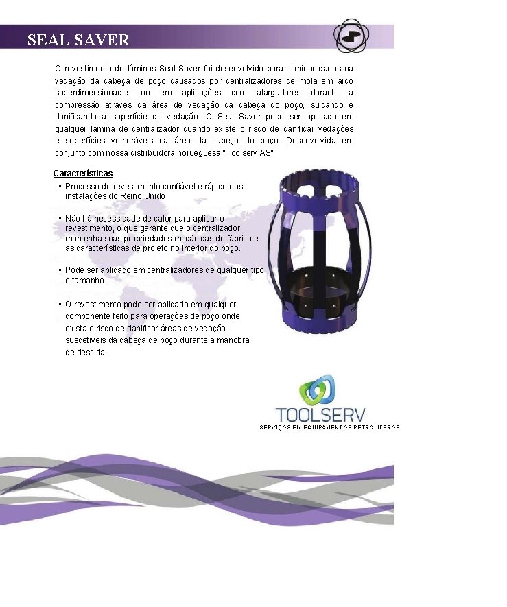 SEAL SAVER O revestimento de lâminas Seal Saver foi desenvolvido para eliminar danos na