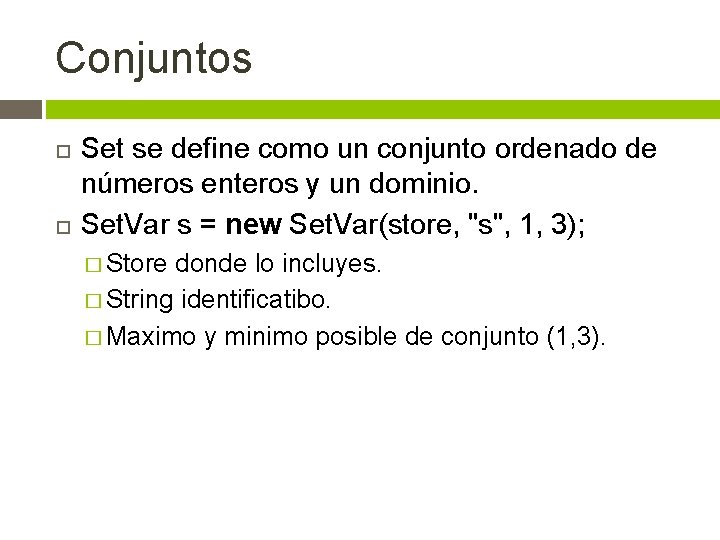 Conjuntos Set se define como un conjunto ordenado de números enteros y un dominio.