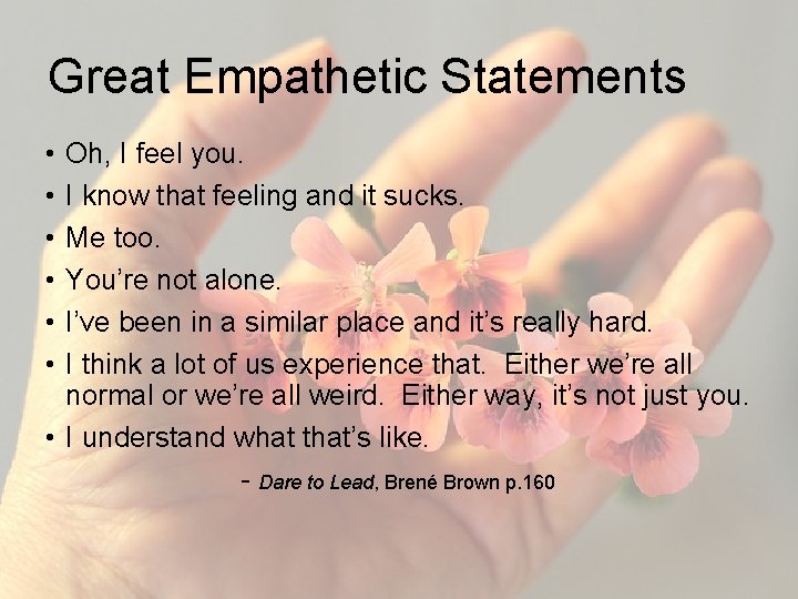 Great Empathetic Statements • • • Oh, I feel you. I know that feeling