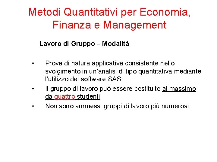 Metodi Quantitativi per Economia, Finanza e Management Lavoro di Gruppo – Modalità • •