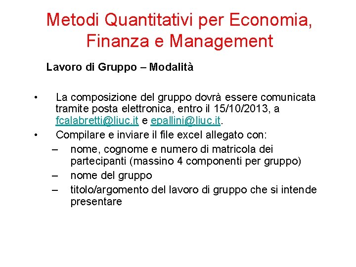 Metodi Quantitativi per Economia, Finanza e Management Lavoro di Gruppo – Modalità • •