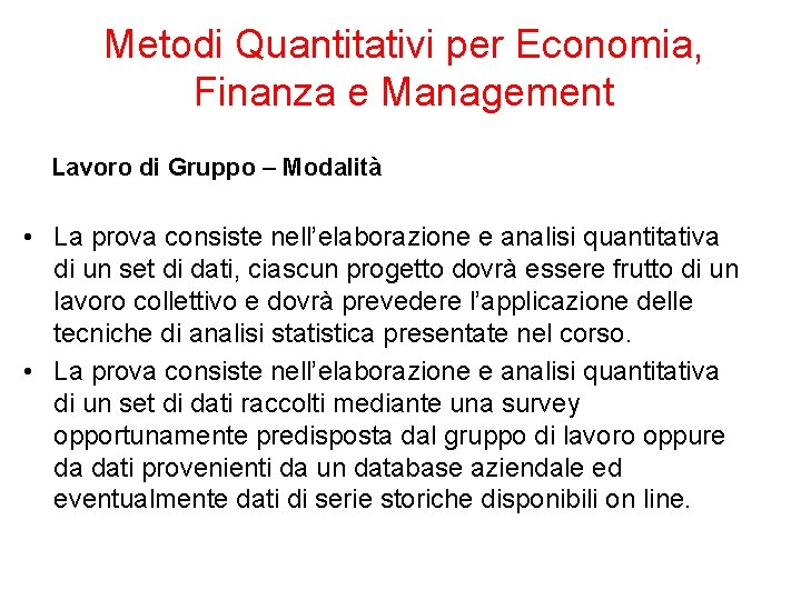 Metodi Quantitativi per Economia, Finanza e Management Lavoro di Gruppo – Modalità • La