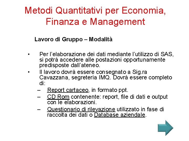 Metodi Quantitativi per Economia, Finanza e Management Lavoro di Gruppo – Modalità • •